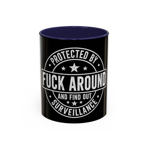 Coffee Mug — "Protected by Surveillance: Fuck Around and Find Out" Black Accent